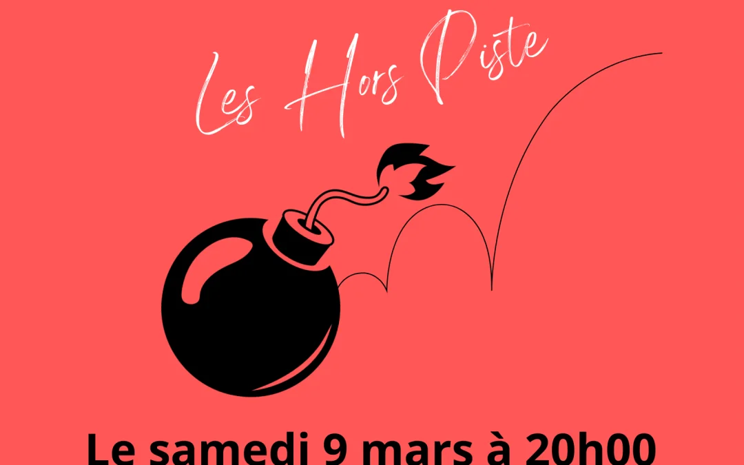 SPECTACLE D&rsquo;IMPROVISATION DES HORS PISTE